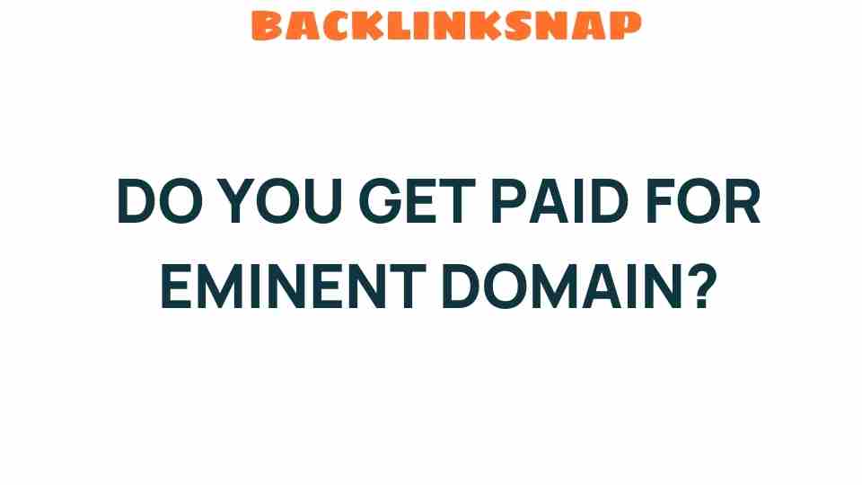 do-you-get-paid-for-eminent-domain