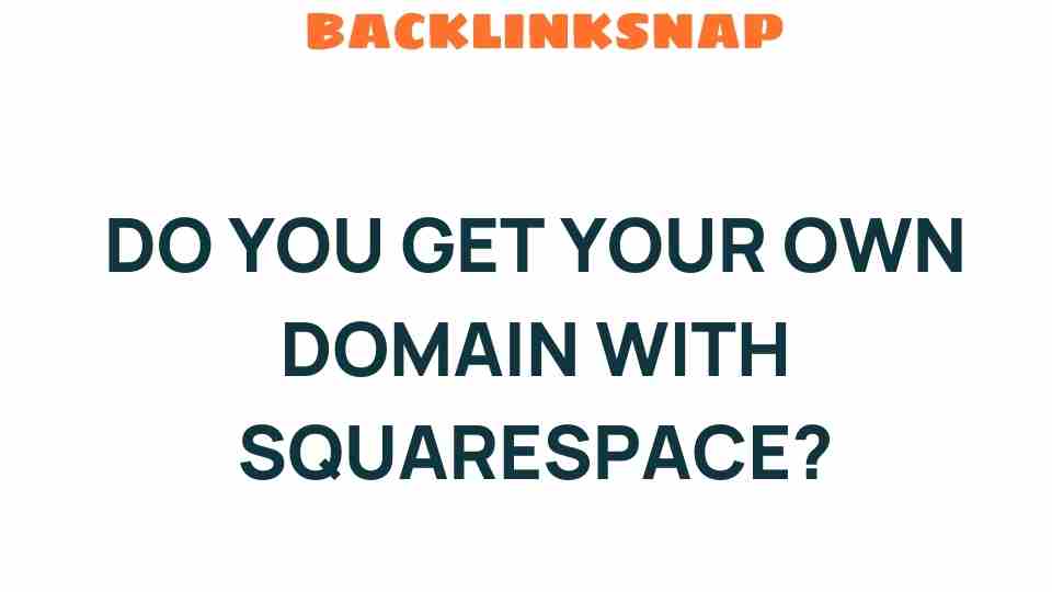 do-you-get-your-own-domain-with-squarespace