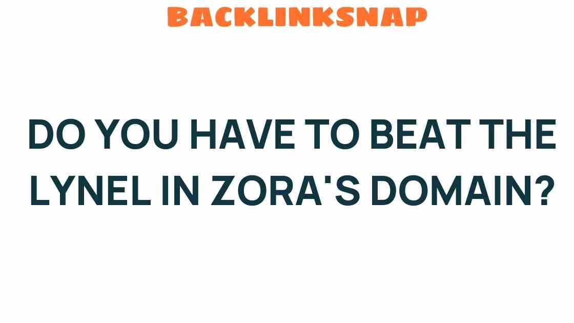 do-you-have-to-beat-the-lynel-in-zoras-domain