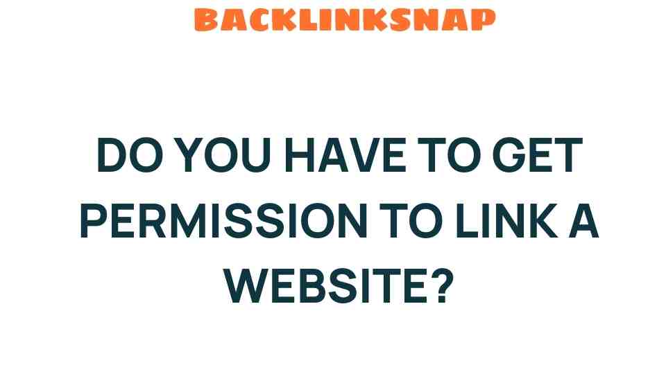 Linking to Other Websites: Do You Need Permission to Do It?