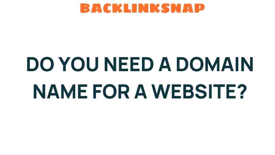 do-you-need-a-domain-name