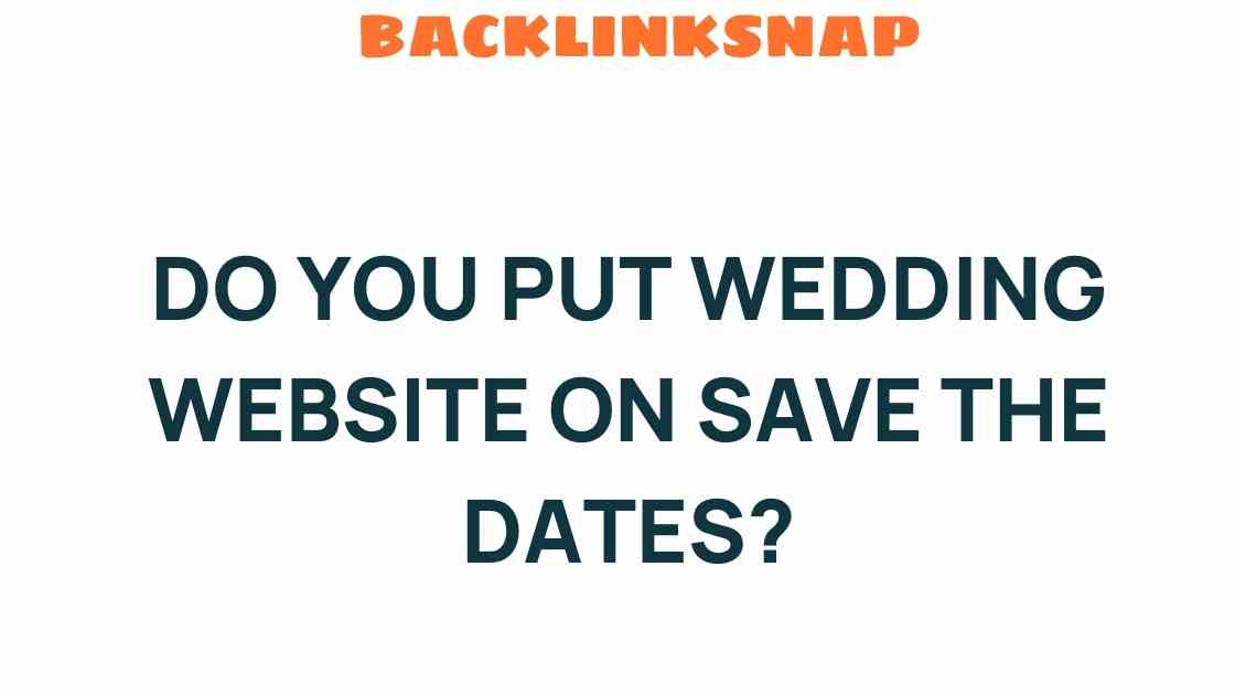 Should You Include Your Wedding Website on Save the Dates?