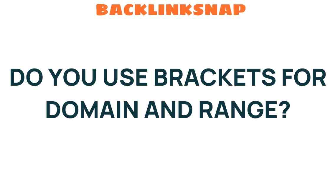 do-you-use-brackets-for-domain-and-range