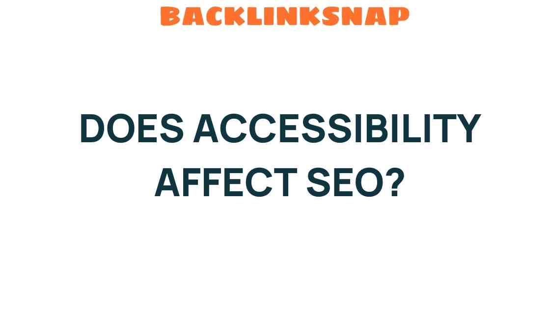 How Does Accessibility Affect SEO? Unveiling the Connection