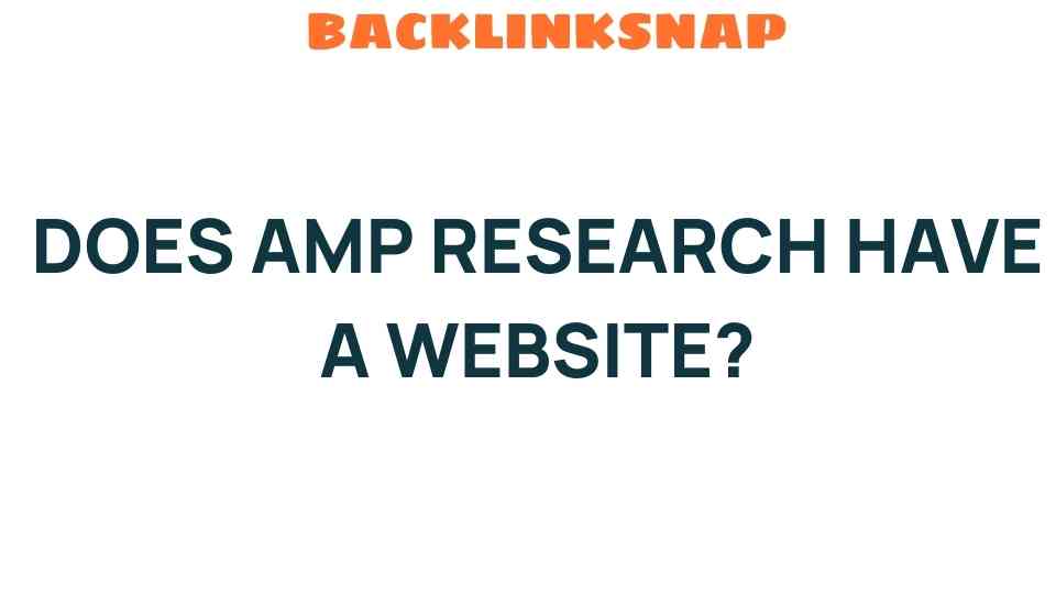 Is There an Official Website for AMP Research? Discover the Truth!