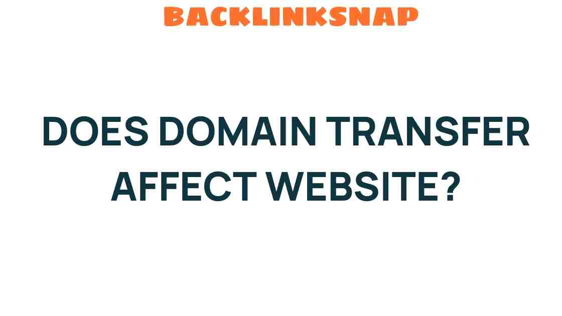How Does Domain Transfer Impact Your Website’s Performance?