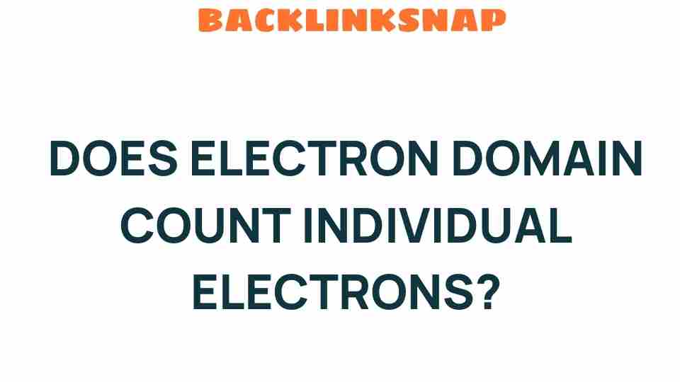 does-electron-domain-count-individual-electrons
