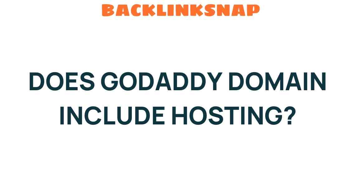 does-godaddy-domain-include-hosting