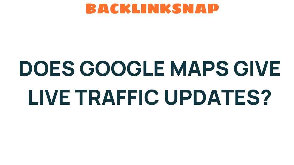 does-google-maps-live-traffic-updates