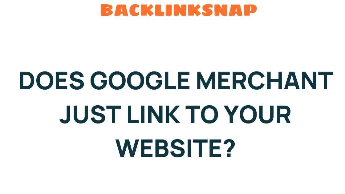 does-google-merchant-just-link-to-your-website