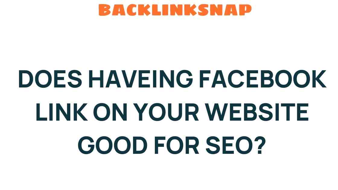 Does Having a Facebook Link on Your Website Enhance SEO?