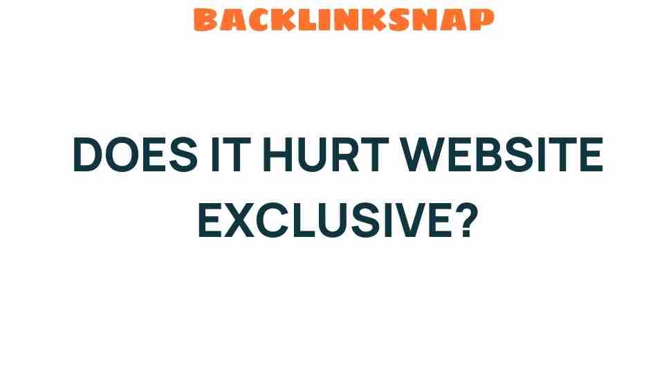 does-it-hurt-website-exclusivity
