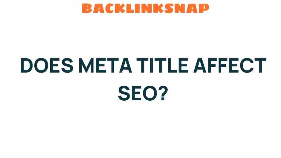 Unveiling the Impact of Meta Title on SEO Success