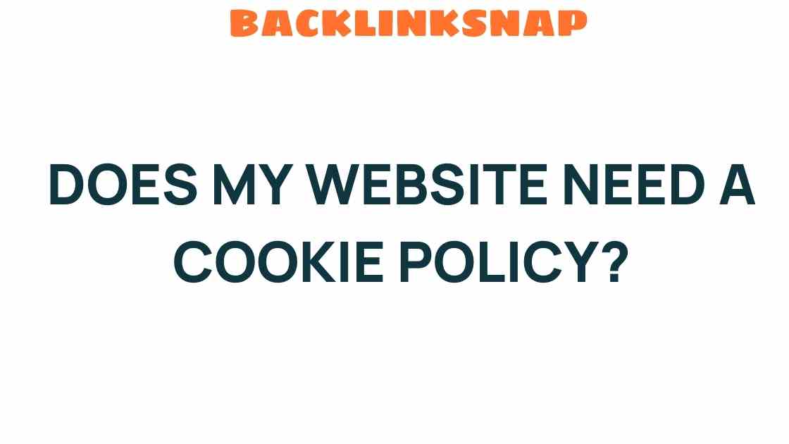 does-my-website-need-a-cookie-policy
