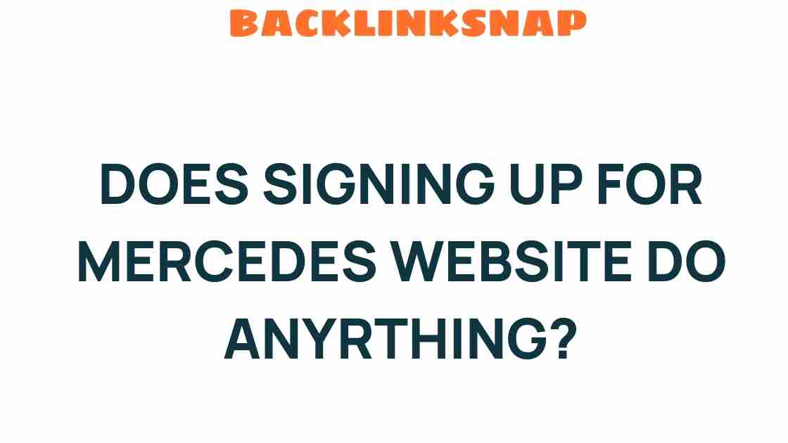 does-signing-up-for-mercedes-website-matter