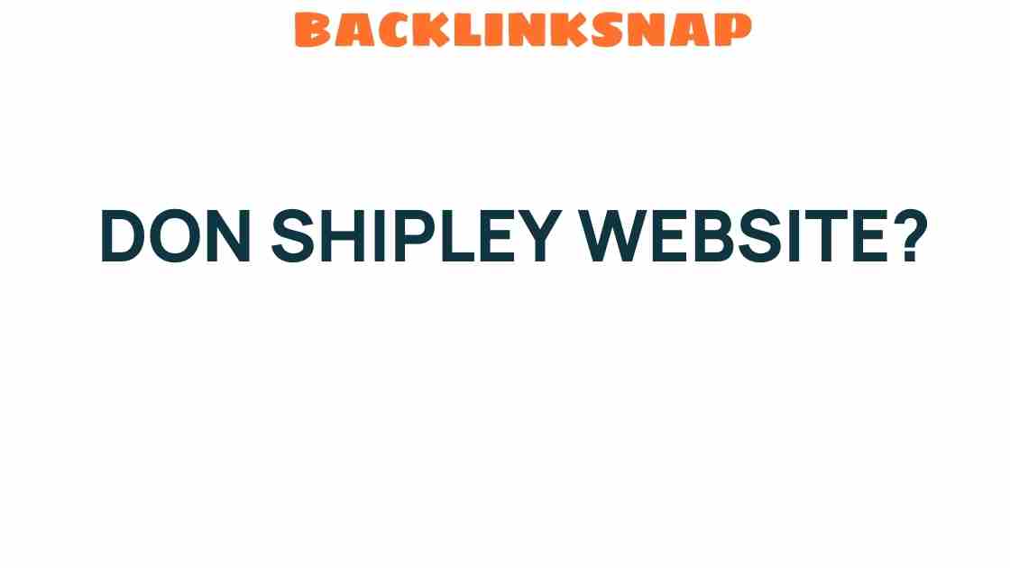 Discovering the Don Shipley Website: A Gateway to Elite Insights