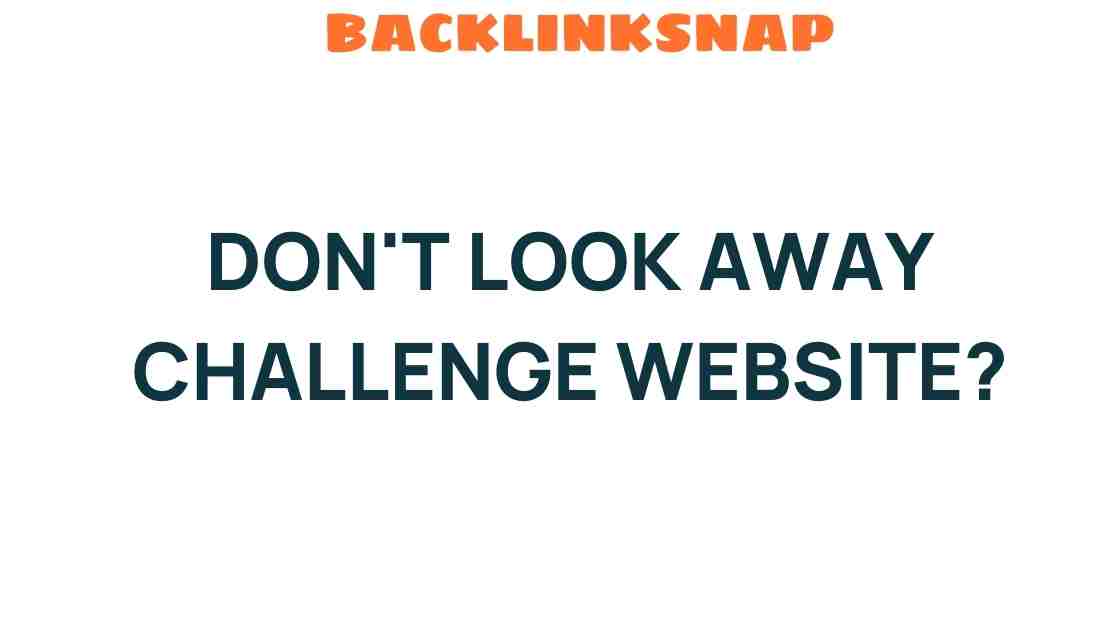 dont-look-away-challenge-website