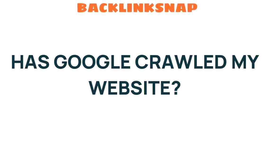 has-google-crawled-my-website