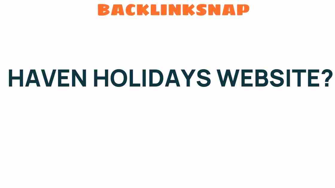 haven-holidays-website-experience