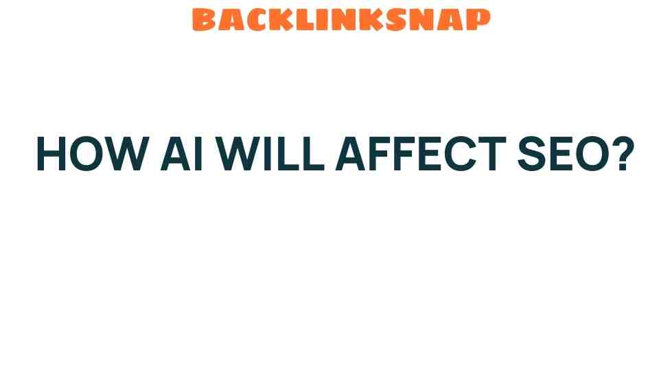 How AI Will Transform SEO: What You Need to Know Now