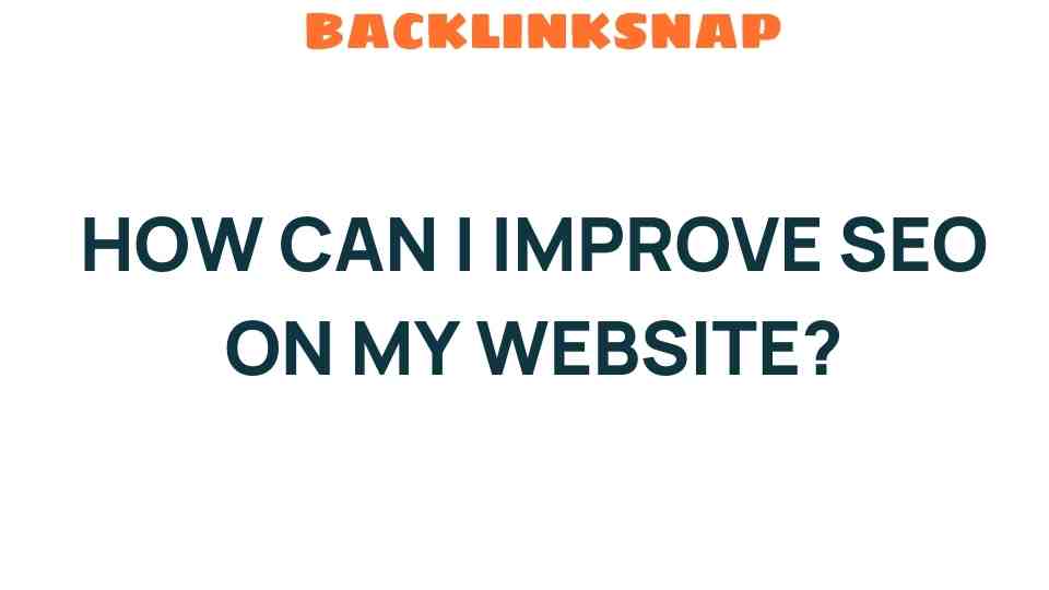 Unlocking the Secrets: How Can I Improve SEO on My Website?