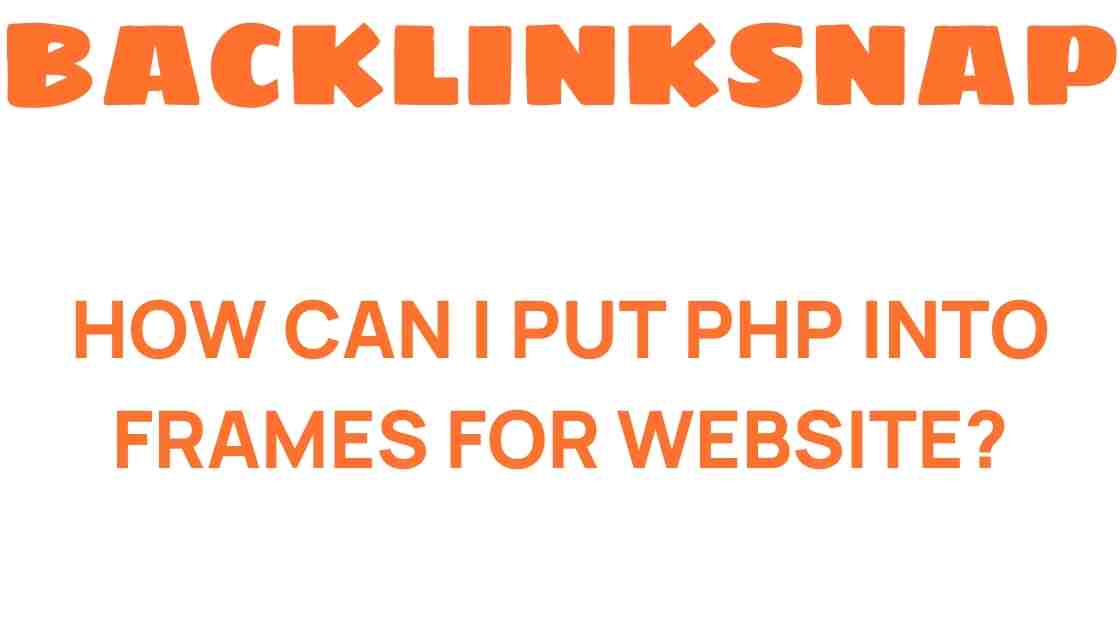 how-can-i-put-php-into-frames