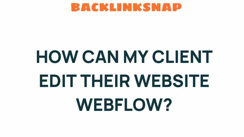 how-can-my-client-edit-their-website-webflow