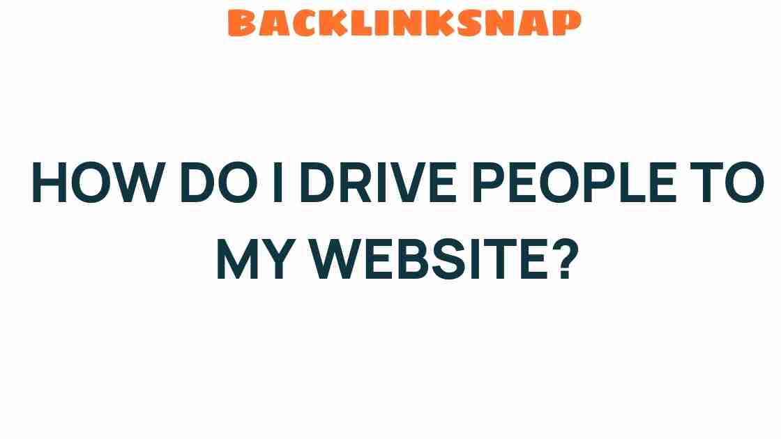 how-do-i-drive-people-to-my-website