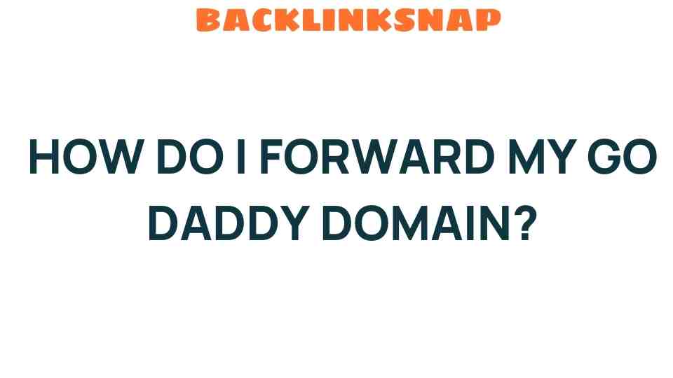 how-do-i-forward-my-godaddy-domain