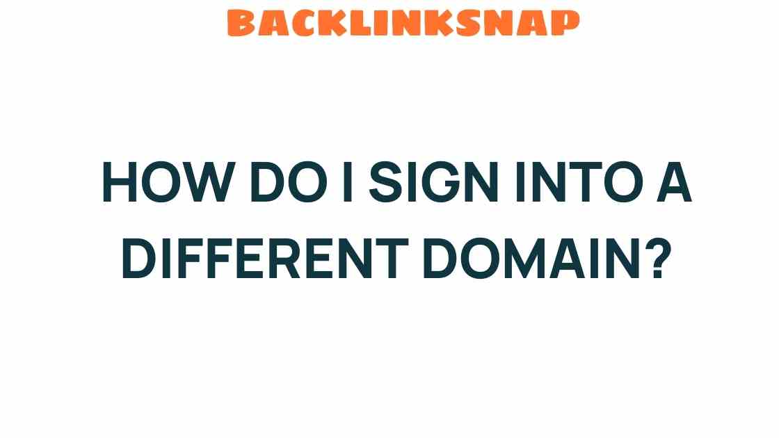 sign-into-different-domain