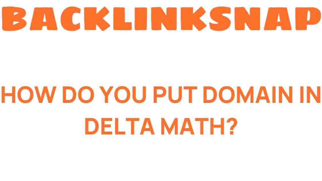 how-do-you-put-domain-in-delta-math