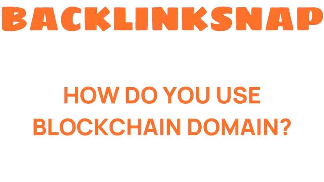 how-do-you-use-blockchain-domain