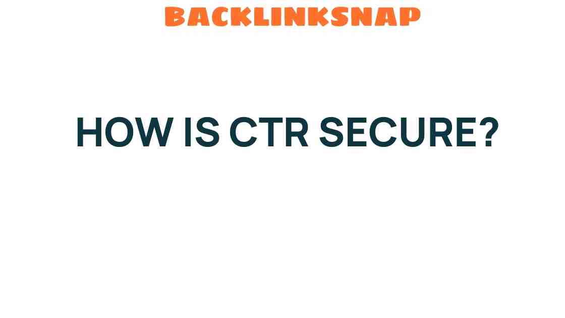 how-is-ctr-secure