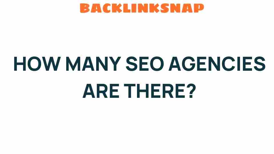 how-many-seo-agencies
