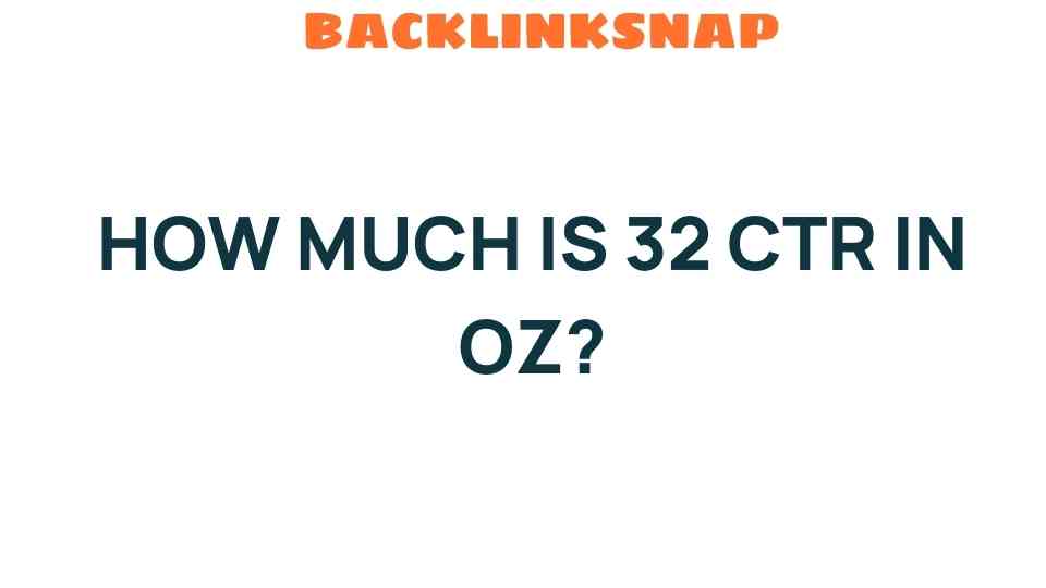 how-much-is-32-ctr-in-oz