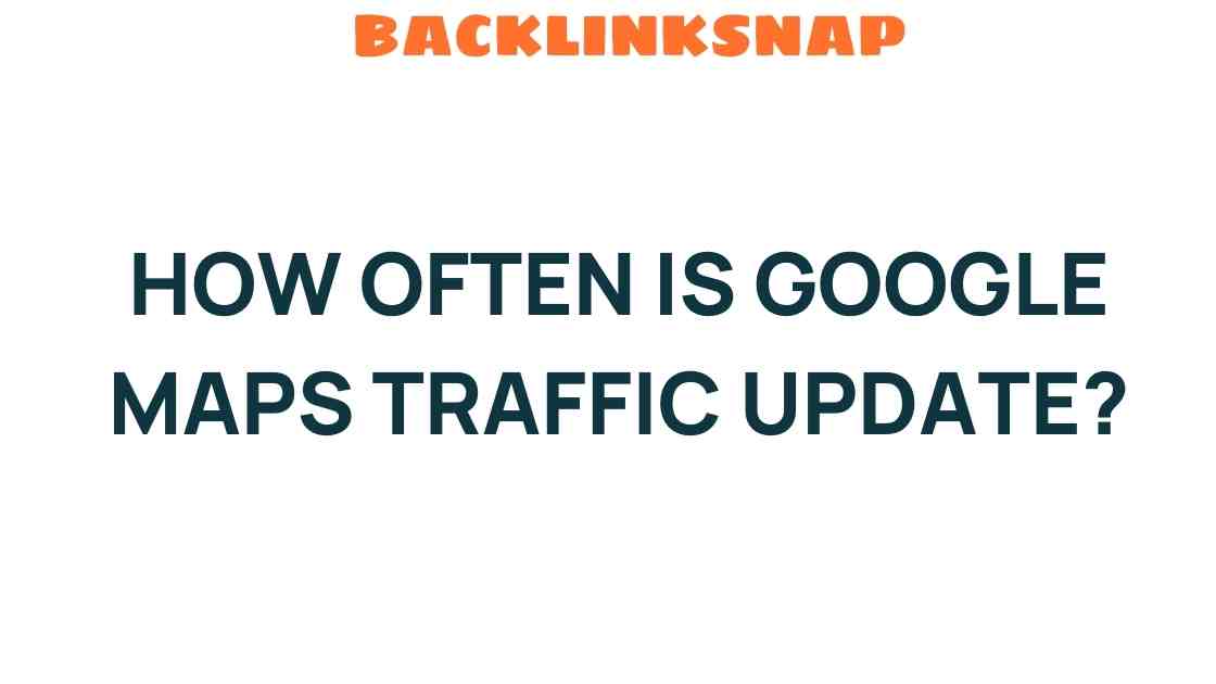 google-maps-traffic-update-frequency