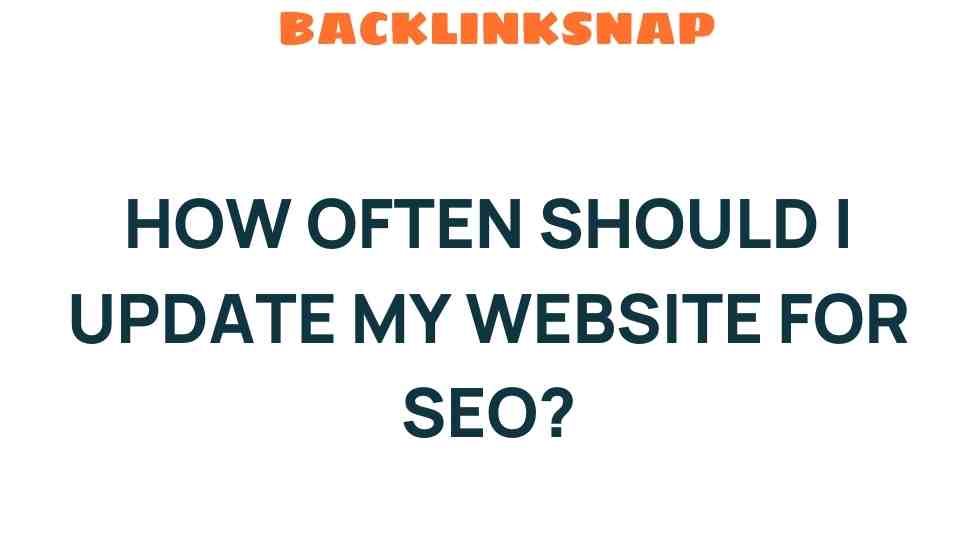 How Often Should I Update My Website for SEO Success?