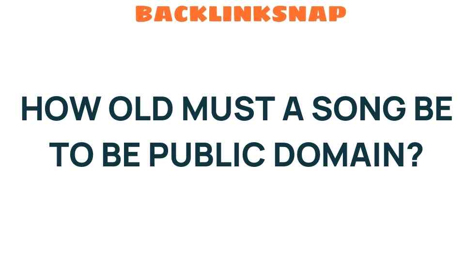 how-old-must-a-song-be-public-domain