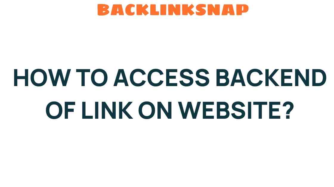 Unlocking Secrets: How to Access the Backend of Links on Your Website
