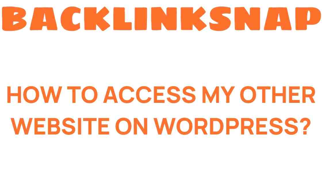 access-my-other-website-on-wordpress