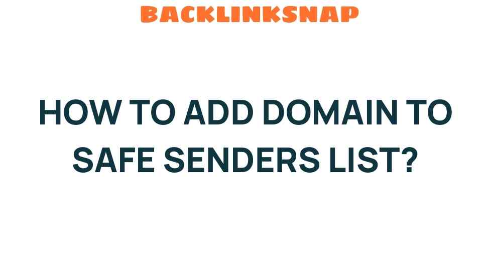 how-to-add-domain-to-safe-senders-list
