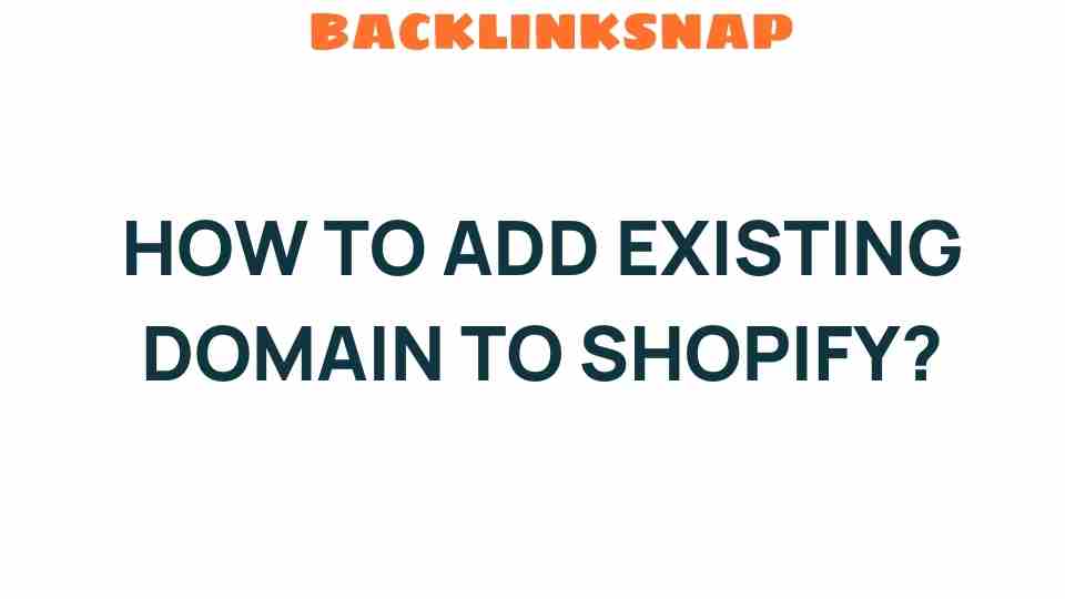 add-existing-domain-to-shopify