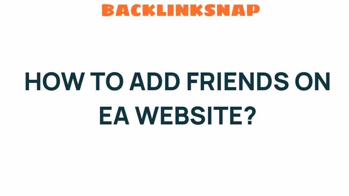 how-to-add-friends-on-ea-website