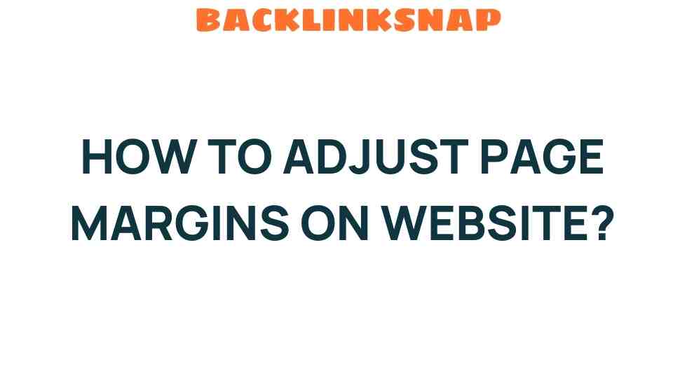 Mastering the Art: How to Adjust Page Margins on Your Website