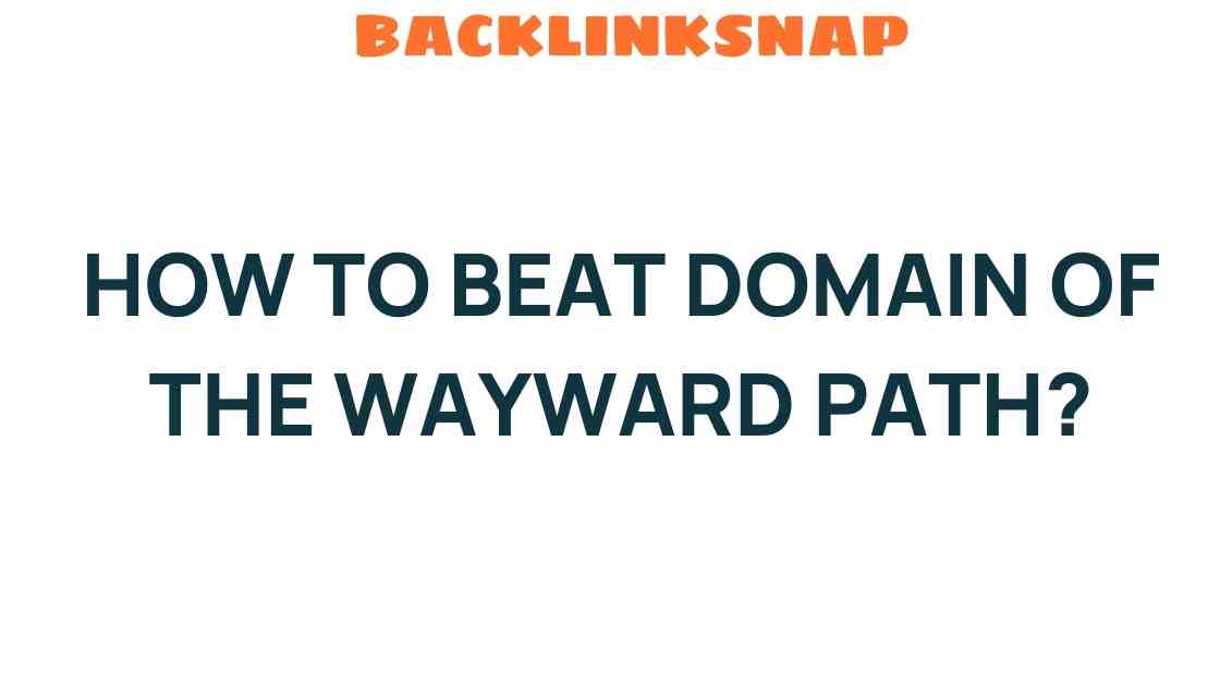 beat-domain-of-the-wayward-path