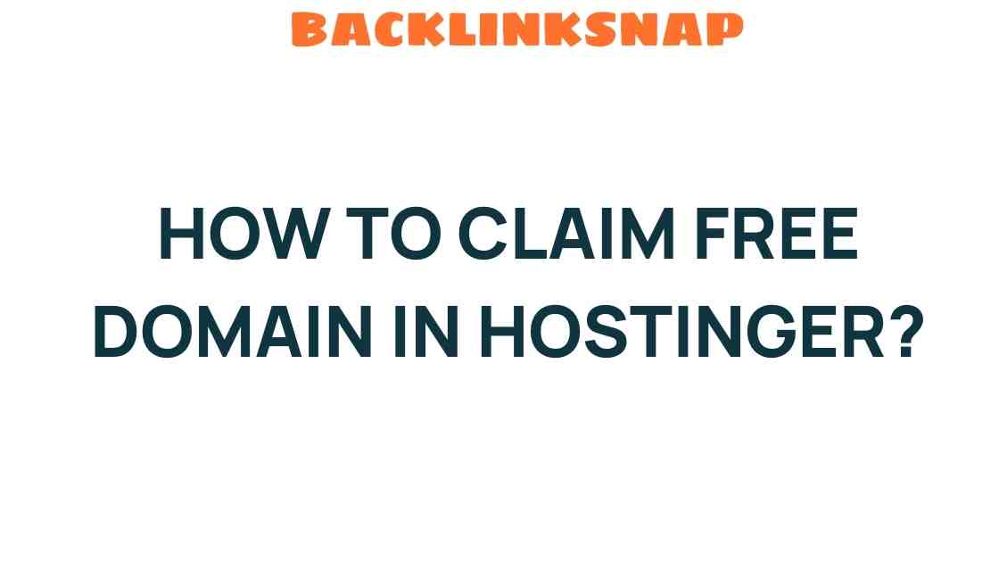 Unlocking the Secret: How to Claim Your Free Domain in Hostinger