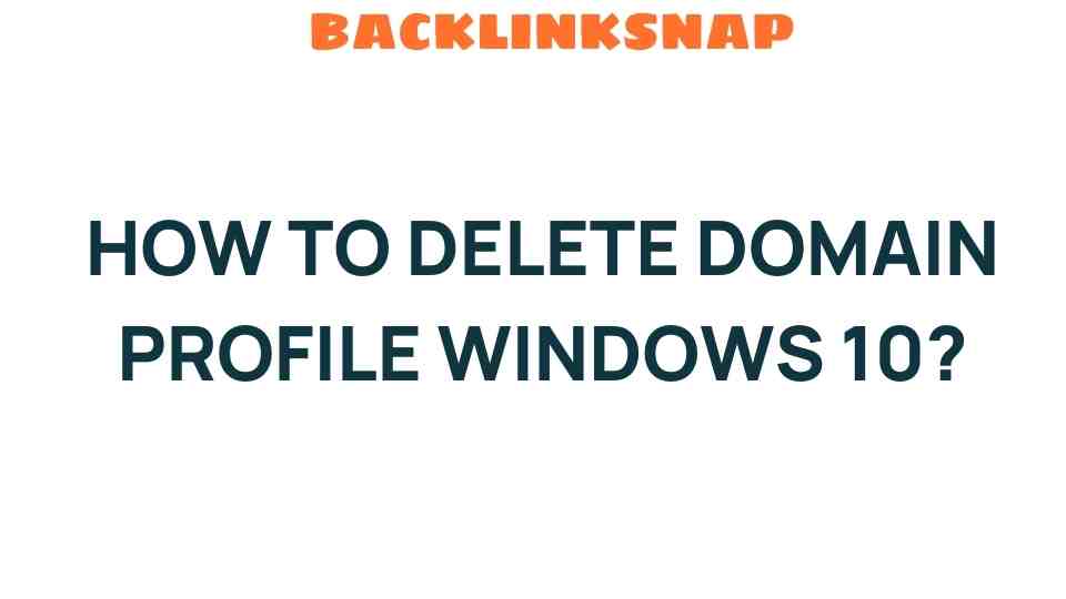 delete-domain-profile-windows-10