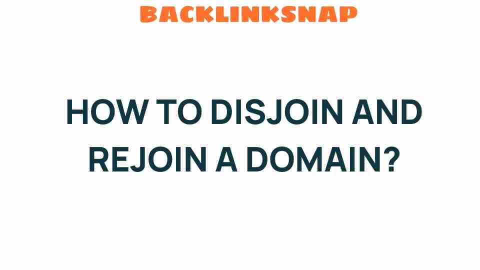 domain-disjoin-rejoin-guide