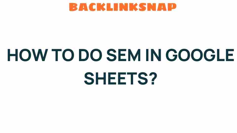 how-to-do-sem-in-google-sheets