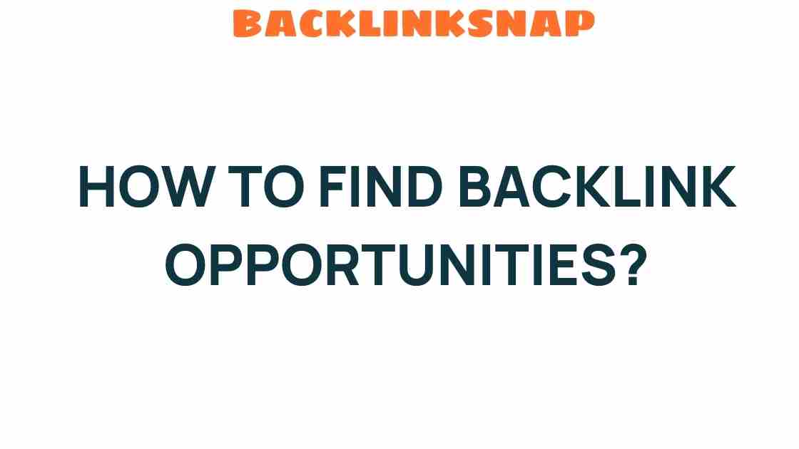 Unlocking the Secrets: How to Find Backlink Opportunities Effectively